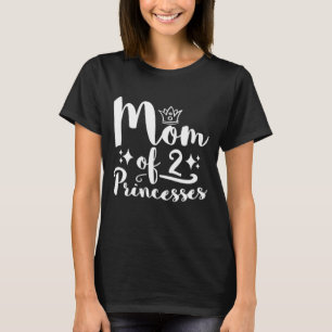 Mama von 2 Prinzessinnen Daughter T-Shirt