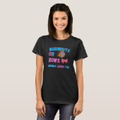 Mama von Bows oder Burnouts Lieben Sie Geschlecht  T-Shirt (Vorne ganz)