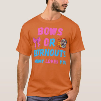 Mama von Bows oder Burnouts Lieben Sie Geschlecht  T-Shirt