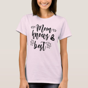 Mama weiß am besten T-Shirt
