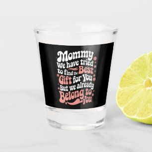 Mama, wir haben versucht, das beste Geschenk für d Schnapsglas