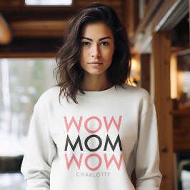 Mama Wow | Muttertagsname Modernes Rosa Super Nied Sweatshirt