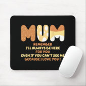 Mama Zitat denken Sie daran, dass ich immer für Si Mousepad (Mit Mouse)
