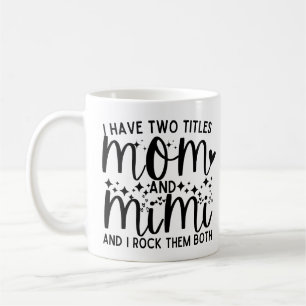Mama Zitat Sprichwort Ich habe zwei Titel Mama und Kaffeetasse