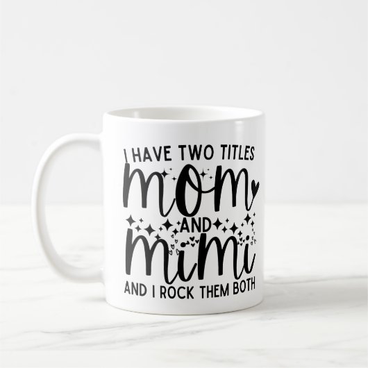 Mama Zitat Sprichwort Ich habe zwei Titel Mama und Kaffeetasse (Links)