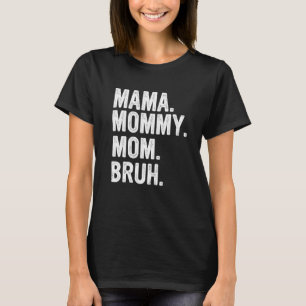 Mama zu Mami zur Mama zu Bruh Mommy und mir lustig T-Shirt