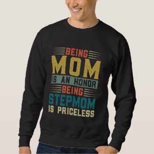 Mama zu sein ist eine Ehre, Stiefmutter zu sein, i Sweatshirt