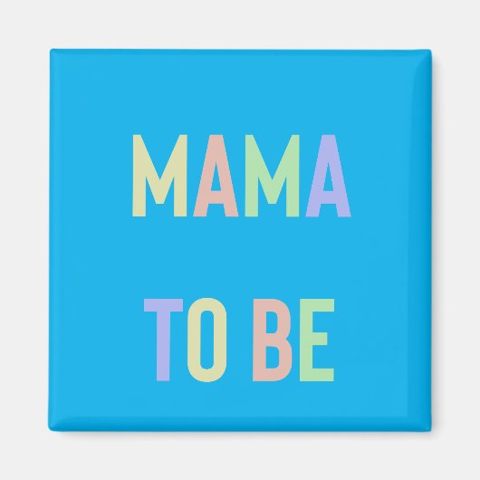 Mama zu sein - mehrfarbig mit blauem Hintergrund Magnet (Vorne)