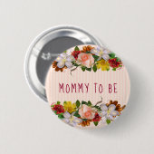 Mama zum Baby-Showbutton Bloral Chic Button (Vorne & Hinten)