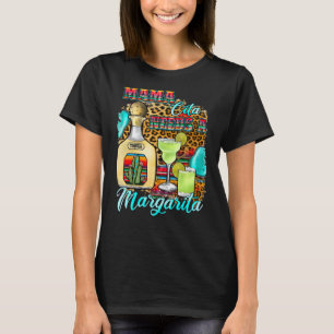 Mamacita Need A Margarita Tequila Muttertagskin T-Shirt