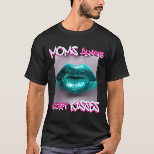 Mamas akzeptieren Küsse immer T-Shirt (Vorderseite)