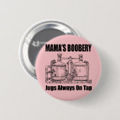 Mamas Boobery Jugs immer Gestochen Button (Vorne & Hinten)