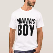 MAMA'S BOY T - Shirt (Vorderseite)