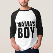 MAMA'S BOY T - Shirt (Vorderseite)