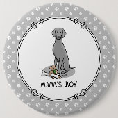 Mama's Boy Weimaraner (grau 1) Spielhundin Mutter  Button (Vorderseite)
