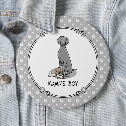 Mama's Boy Weimaraner (grau 1) Spielhundin Mutter  Button (Beispiel)