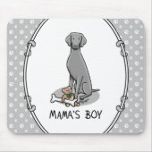 Mama's Boy Weimaraner (grau 1) Spielhundin Mutter Mousepad (Vorne)