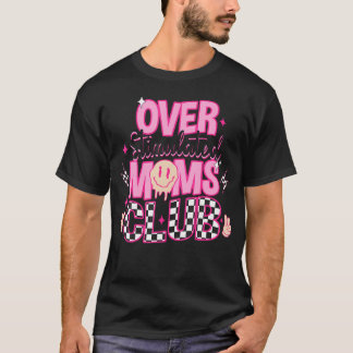 Mamas Club Überstimuliert T-Shirt