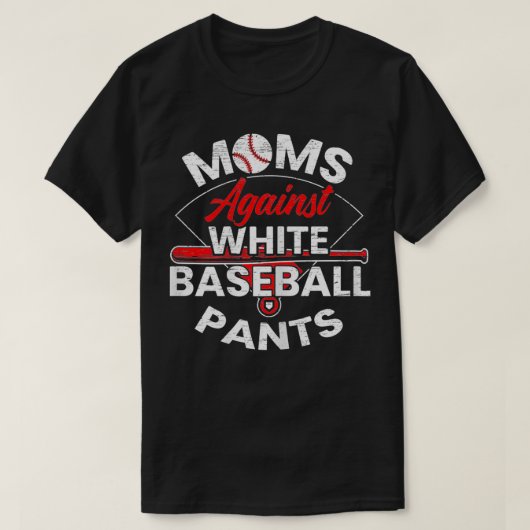 Mamas gegen den White Baseball Pants Sport Lov T-Shirt (Design vorne)