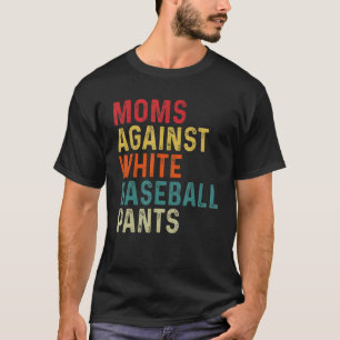 Mamas gegen die weißen Baseball-Ameisen Mutter Mam T-Shirt
