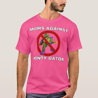 Mamas gegen Monty Gator T-Shirt