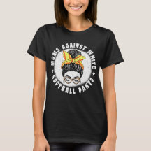 Mamas gegen weiße Softball Pants Messy Bun Mama