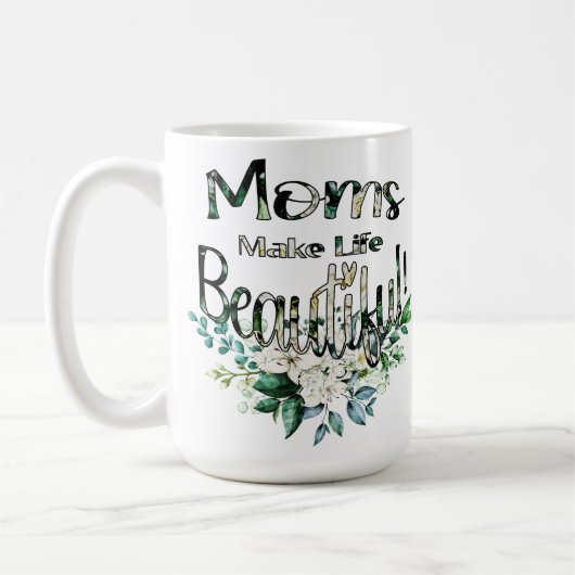 Mamas machen das Leben schön - glücklicher Muttert Kaffeetasse (Links)