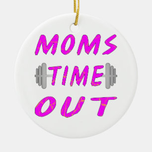 Mamas Time Out Barbell Keramik Ornament