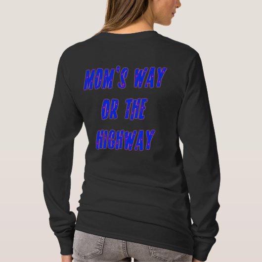 Mamas Way oder Highway Funny Sprichwort T-Shirt (Rückseite)