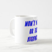 Mamas Way oder Highway Sprichwort Kaffeetasse (Vorderseite Links)