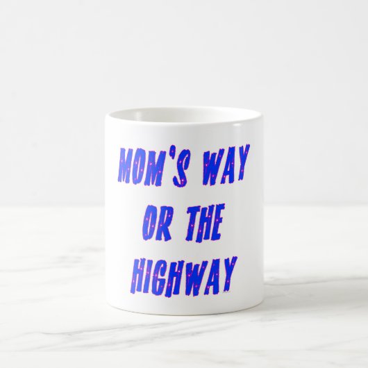 Mamas Way oder Highway Sprichwort Kaffeetasse (Mittel)