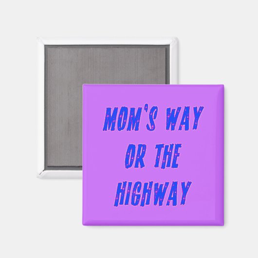 Mamas Way oder Highway Sprichwort Magnet (Vorderseite/Rückseite)