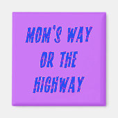 Mamas Way oder Highway Sprichwort Magnet (Vorne)