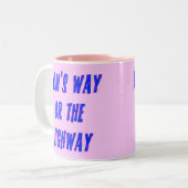 Mamas Way oder Highway Sprichwort Zweifarbige Tasse (Vorderseite Links)