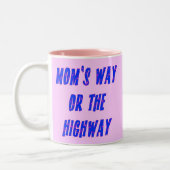 Mamas Way oder Highway Sprichwort Zweifarbige Tasse (Links)