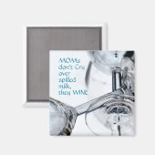 Mamas weinen nicht über verschüttete Milch, sie we Magnet (Vorderseite/Rückseite)