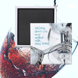 Mamas weinen nicht über verschüttete Milch, sie we Magnet