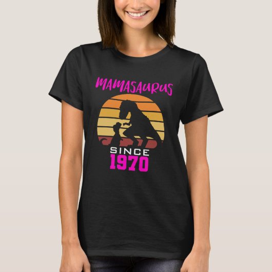 Mamasaurus since 1970 T-Shirt (Vorderseite)