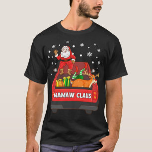 Mamaw Claus Red Truck Santa Reindeer Elf Weihnacht T-Shirt