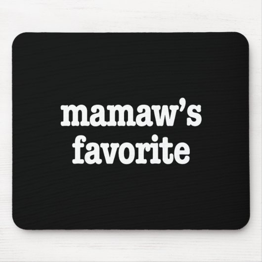 Mamaw's Favorite Funny Trendy Mother's Day Saying Mousepad (Vorne)