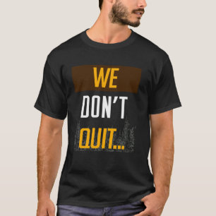 Mamba Motivierend Mentalität wir nicht aufhören T-Shirt