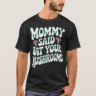 Mami sagte iss dein T-Shirt