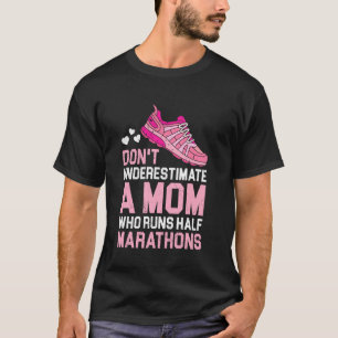 Mami UNTERSCHÄTZE NICHT EINE MAMI HALB MARATHONS L T-Shirt
