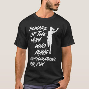 Mami VORSICHT VOR DER MAMA, DIE HALB-MARATHONS LÄU T-Shirt