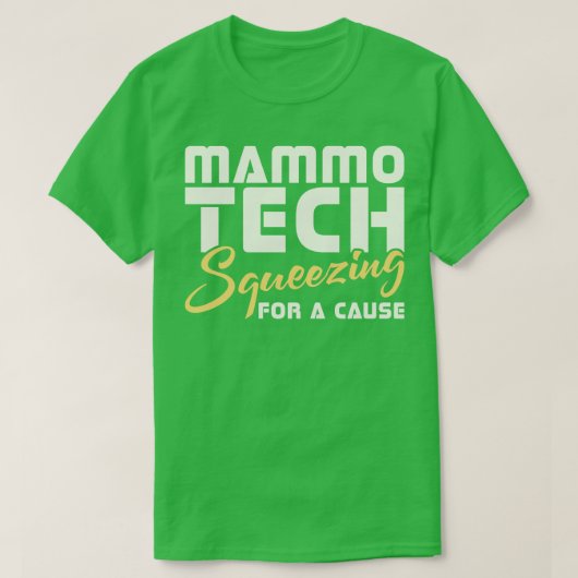 Mammo-Tech quetscht für eine Sache T-Shirt (Design vorne)