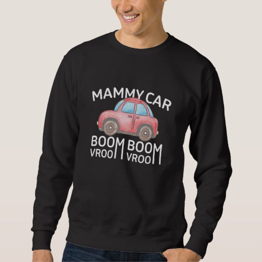 Mammy Car Sweatshirt (Vorderseite)