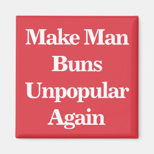 Man Buns wieder unbeliebt machen Magnet