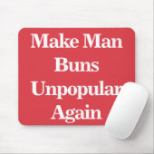 Man Buns wieder unbeliebt machen Mousepad (Mit Mouse)