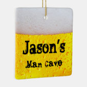 Man Cave Frothy Beer Funny Drink Keramikornament (Rechts)