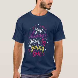 Man gewinnt immer, wenn man Liebe Männertrikots gi T-Shirt